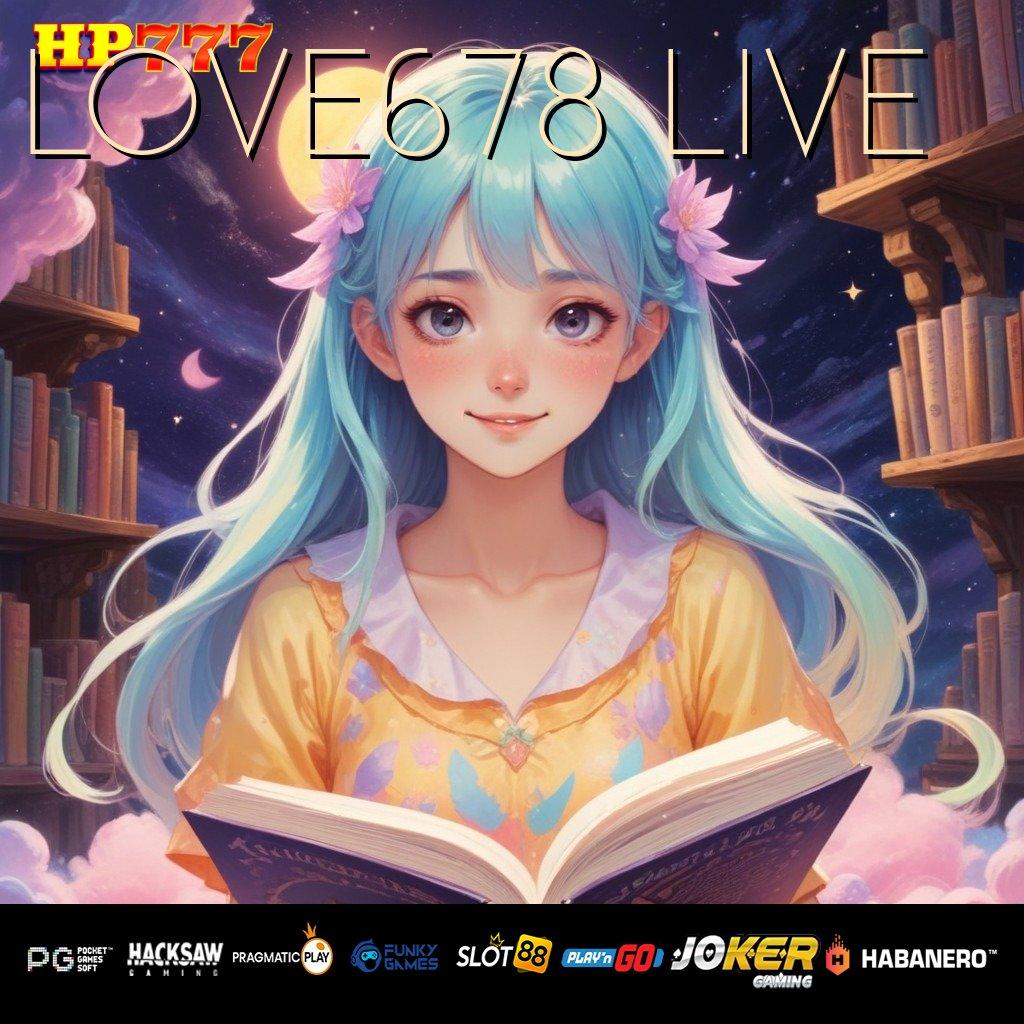 LOVE678 LIVE Potensi Teknologi Versi Upgrade Game Desain Menarik