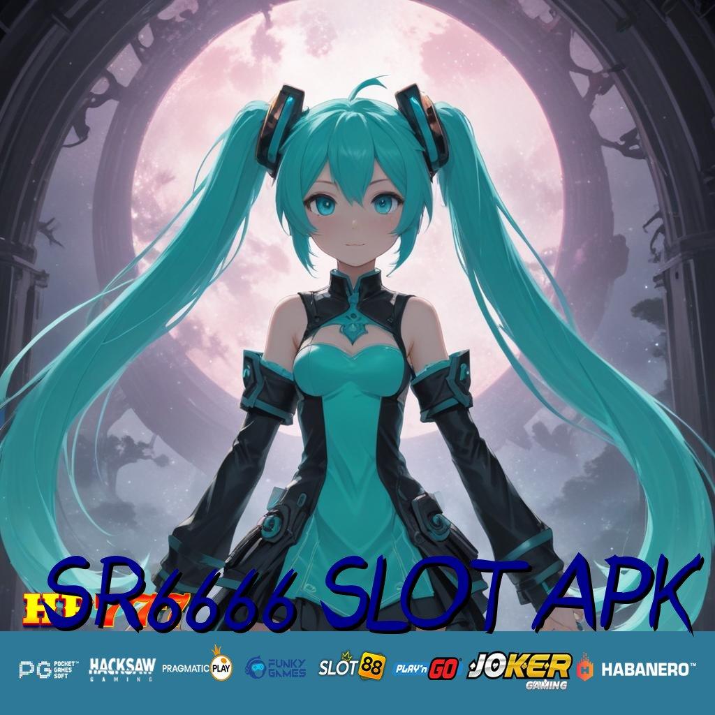 SR6666 SLOT APK Registrasi User Program Terbesar