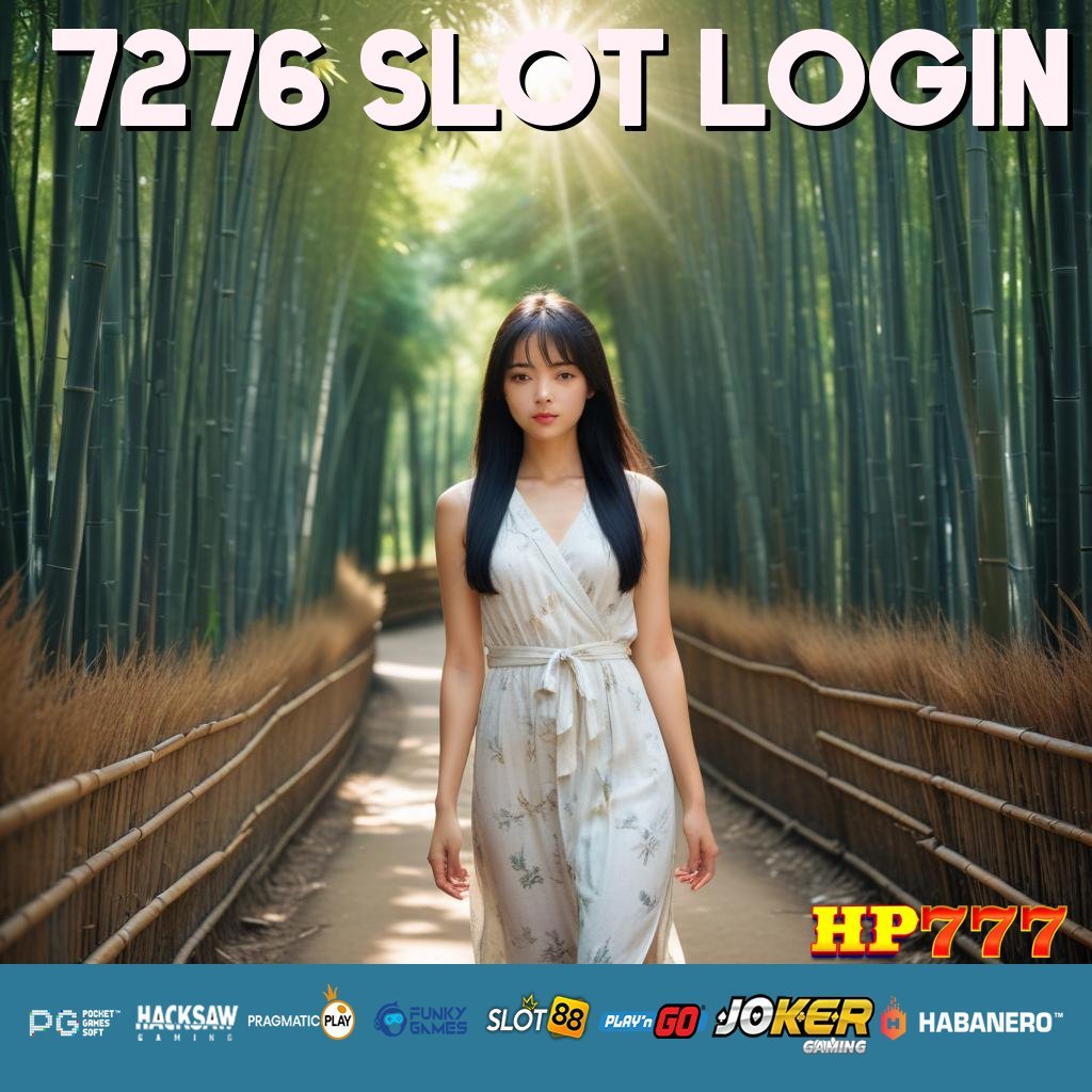 7276 SLOT LOGIN