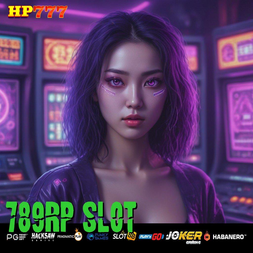 789RP SLOT Rahasia Handal Versi Final Aplikasi Grafik HD