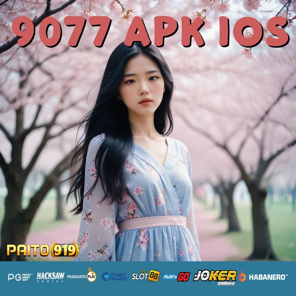 9077 APK IOS - Unduh APK Baru untuk Login Mudah di Android/iOS