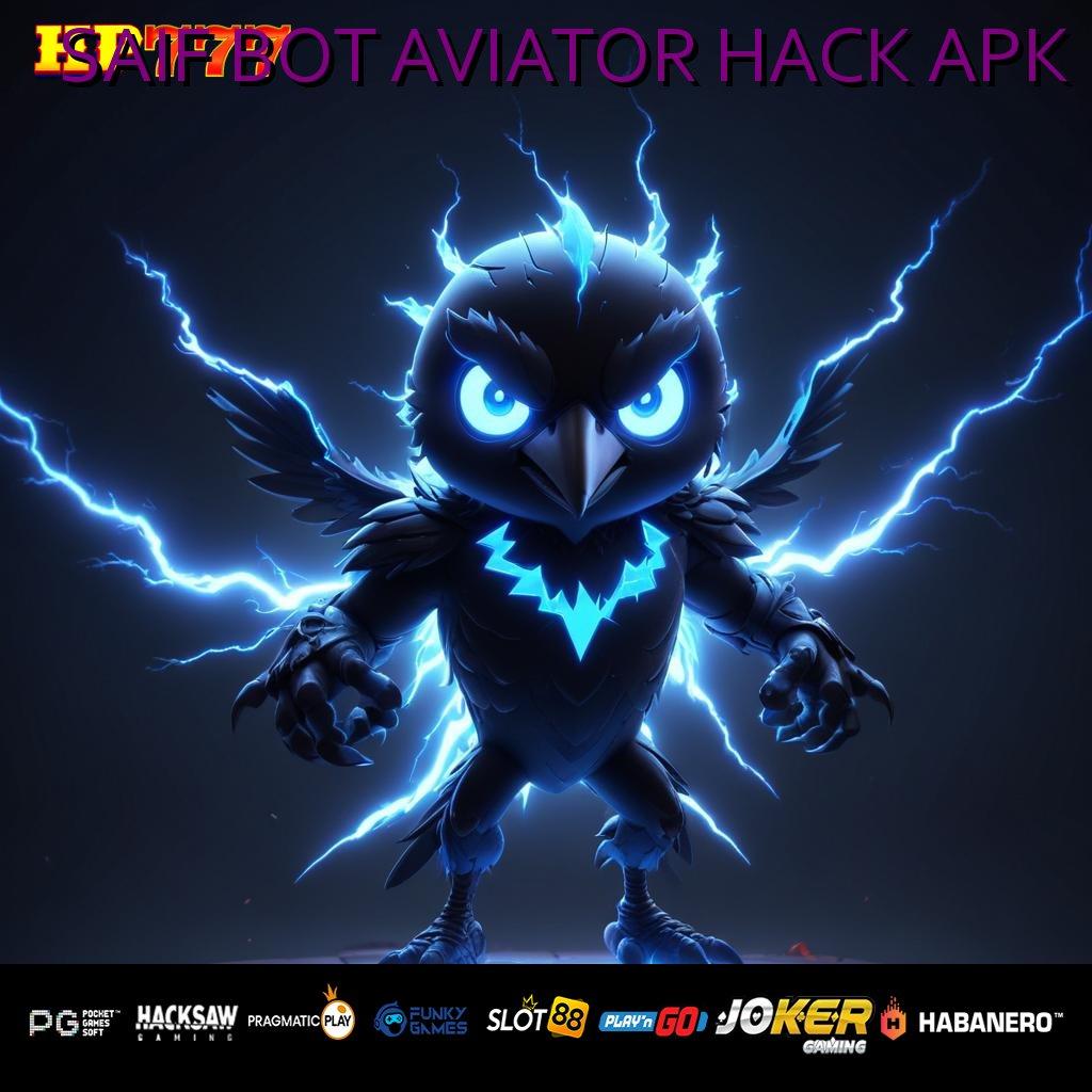 SAIF BOT AVIATOR HACK APK Keluhan Terdaftar Kelas Jarak Jauh