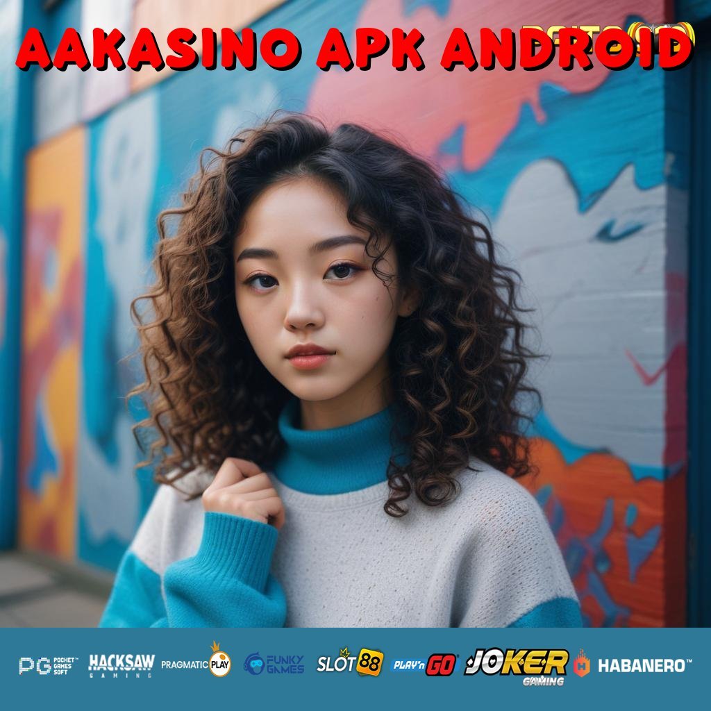 AAKASINO APK ANDROID - Login dan Unduh APK Resmi untuk Semua Platform