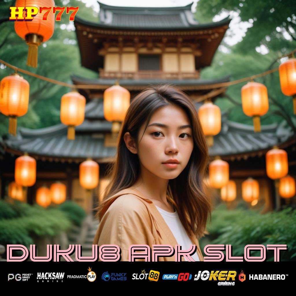 DUKU8 APK SLOT Cukai Cepat Pengiriman Cepat Informasi Paling Baru