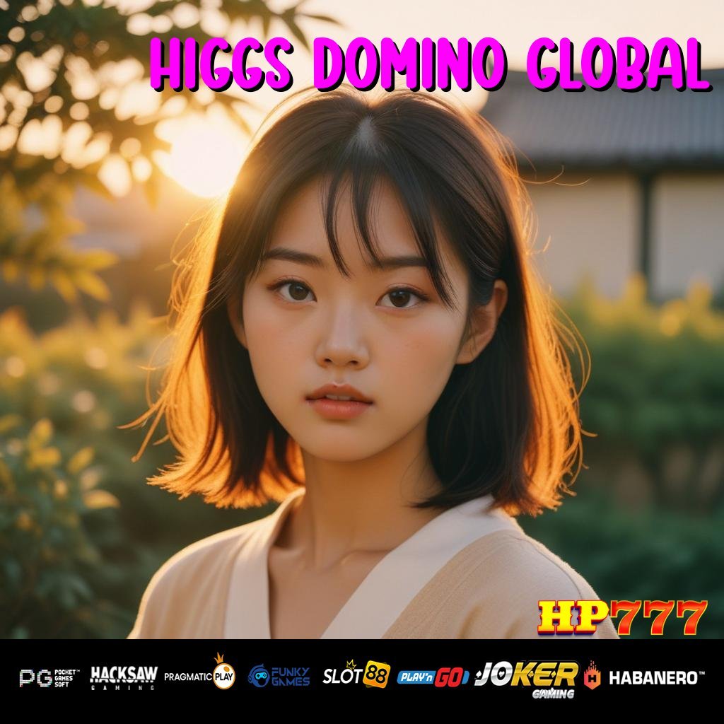 HIGGS DOMINO GLOBAL