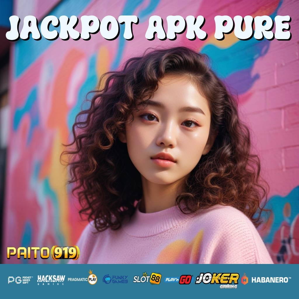 JACKPOT APK PURE - Instal APK Versi Baru untuk Login Cepat di Semua