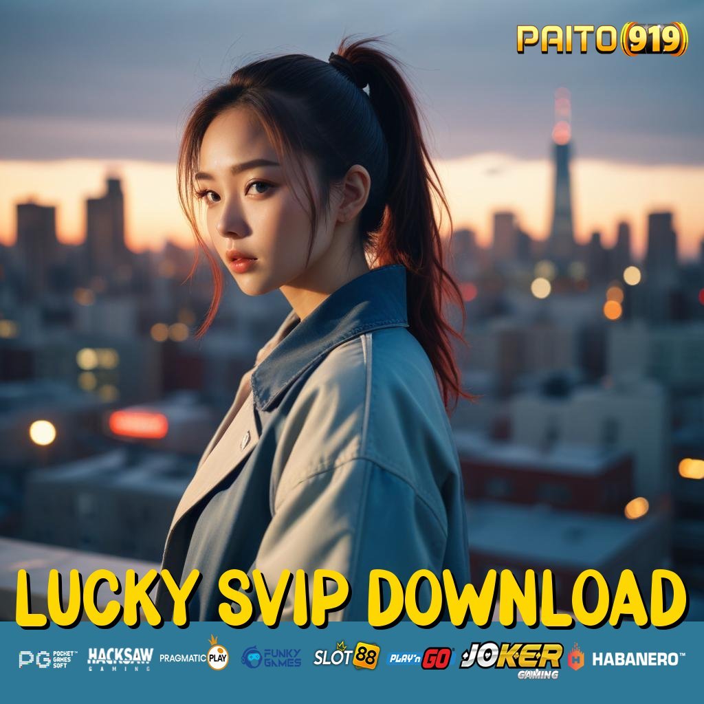 LUCKY SVIP DOWNLOAD - APK Baru untuk Login Mulus Tanpa Kendala