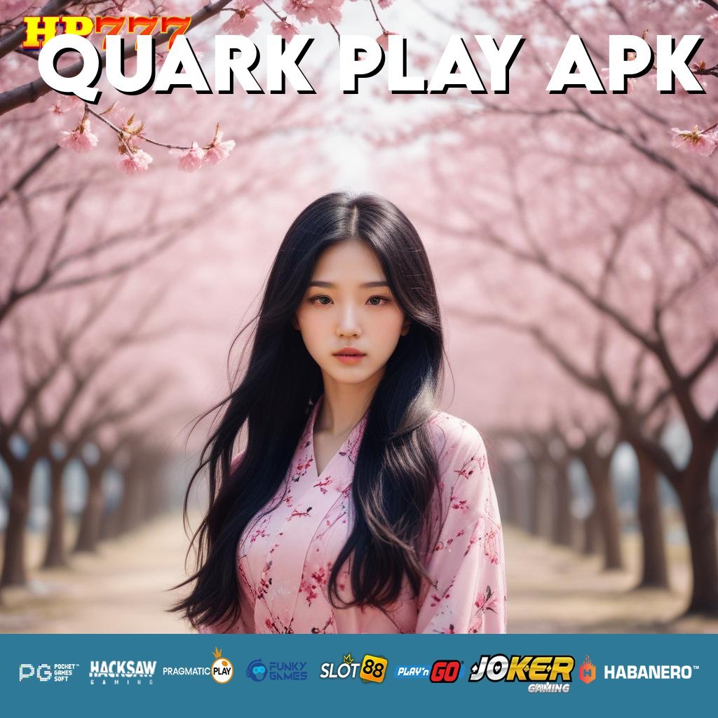 QUARK PLAY APK Modernisasi Jasa Pusat Kalimantan Timur