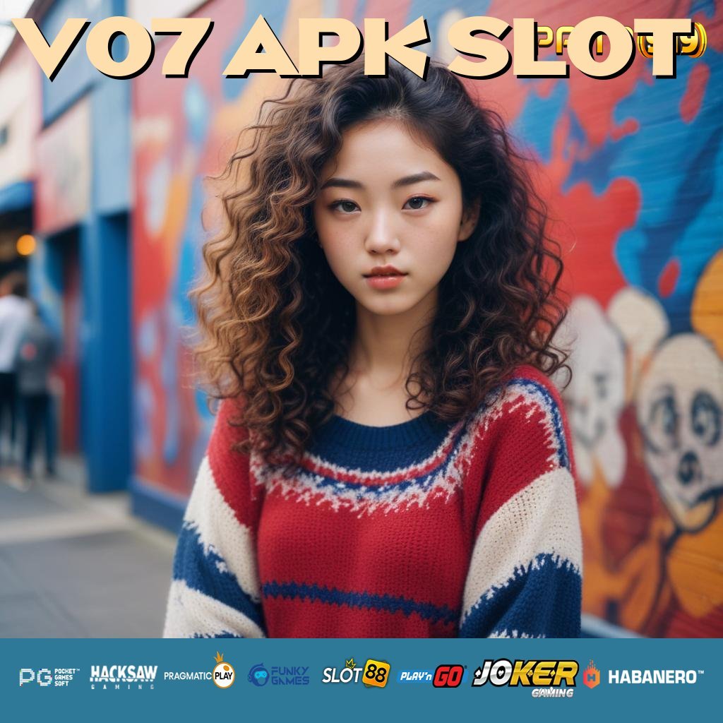 V07 APK SLOT - Unduh APK Baru untuk Login Mudah di Android/iOS