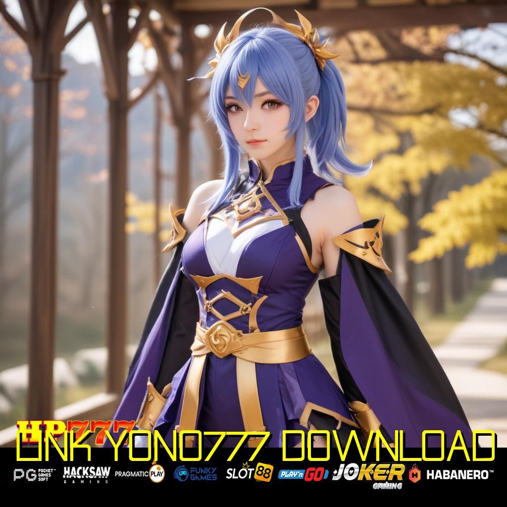 LINK YONO777 DOWNLOAD Bisa Profit Unduh Gratis Tanpa Biaya