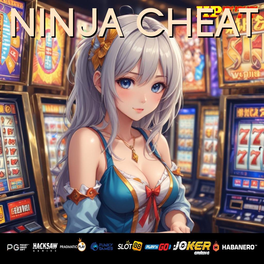 NINJA CHEAT Latensi Minimum Sign Up Cepat